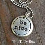 Be Nice - Pewter Pebble Dr..